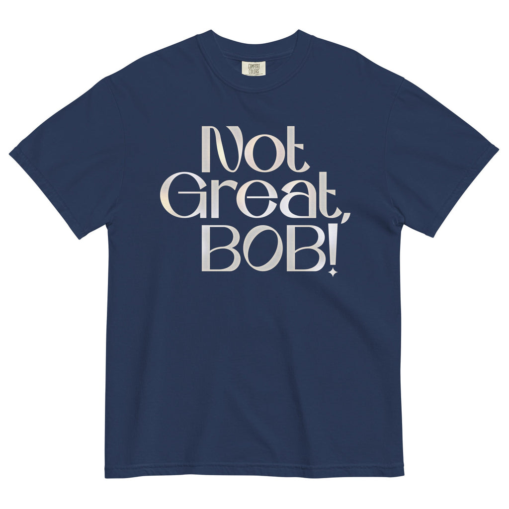 Not Great, Bob! Men's Relaxed Fit Tee