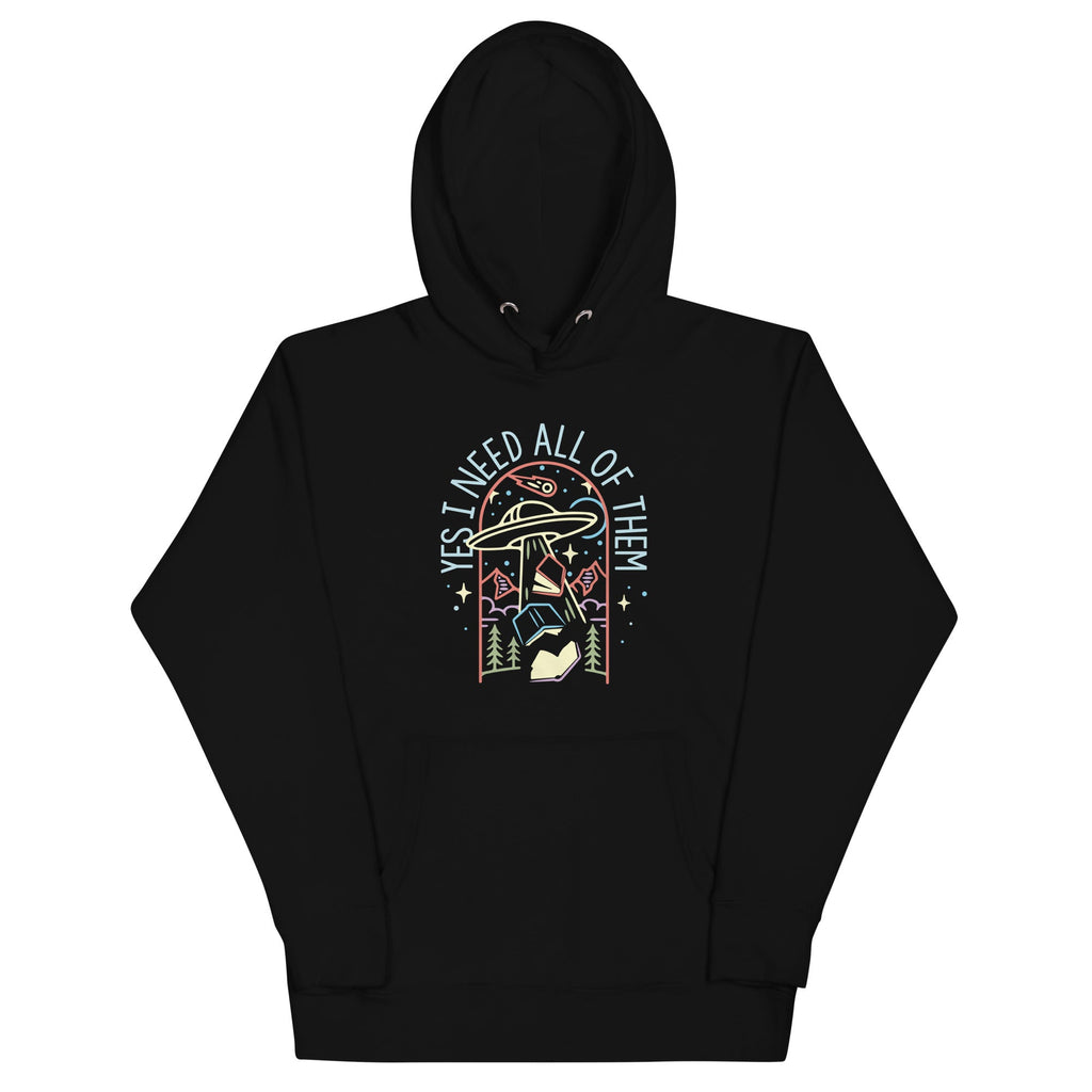 Yes I Need All Of Them Unisex Hoodie