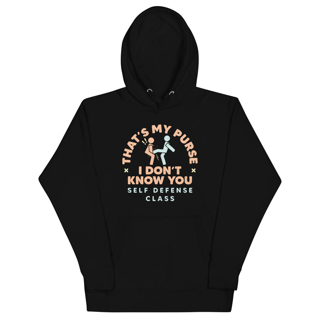 That's My Purse I Don't Know You Unisex Hoodie