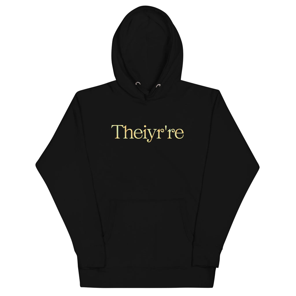 Theiyr're Unisex Hoodie
