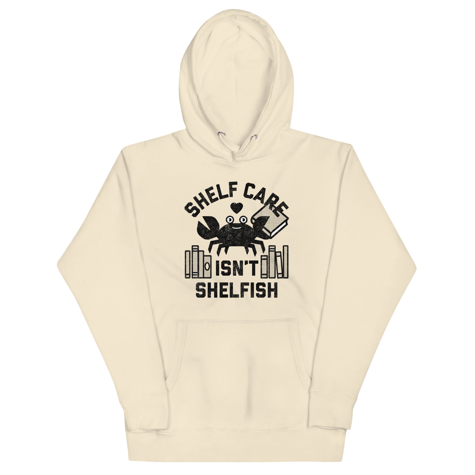 Shelf Care Isn't Shelfish Unisex Hoodie