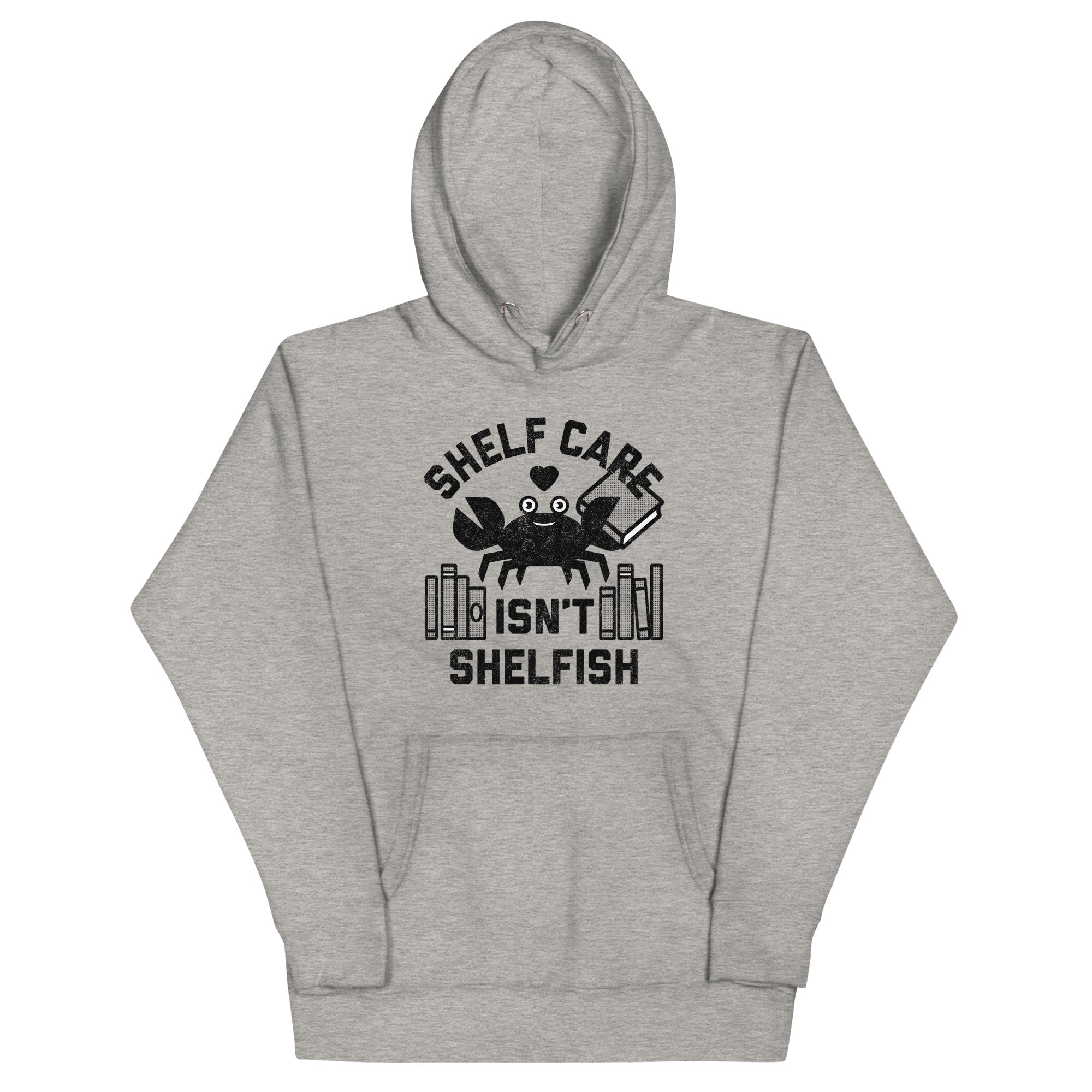 Shelf Care Isn't Shelfish Unisex Hoodie