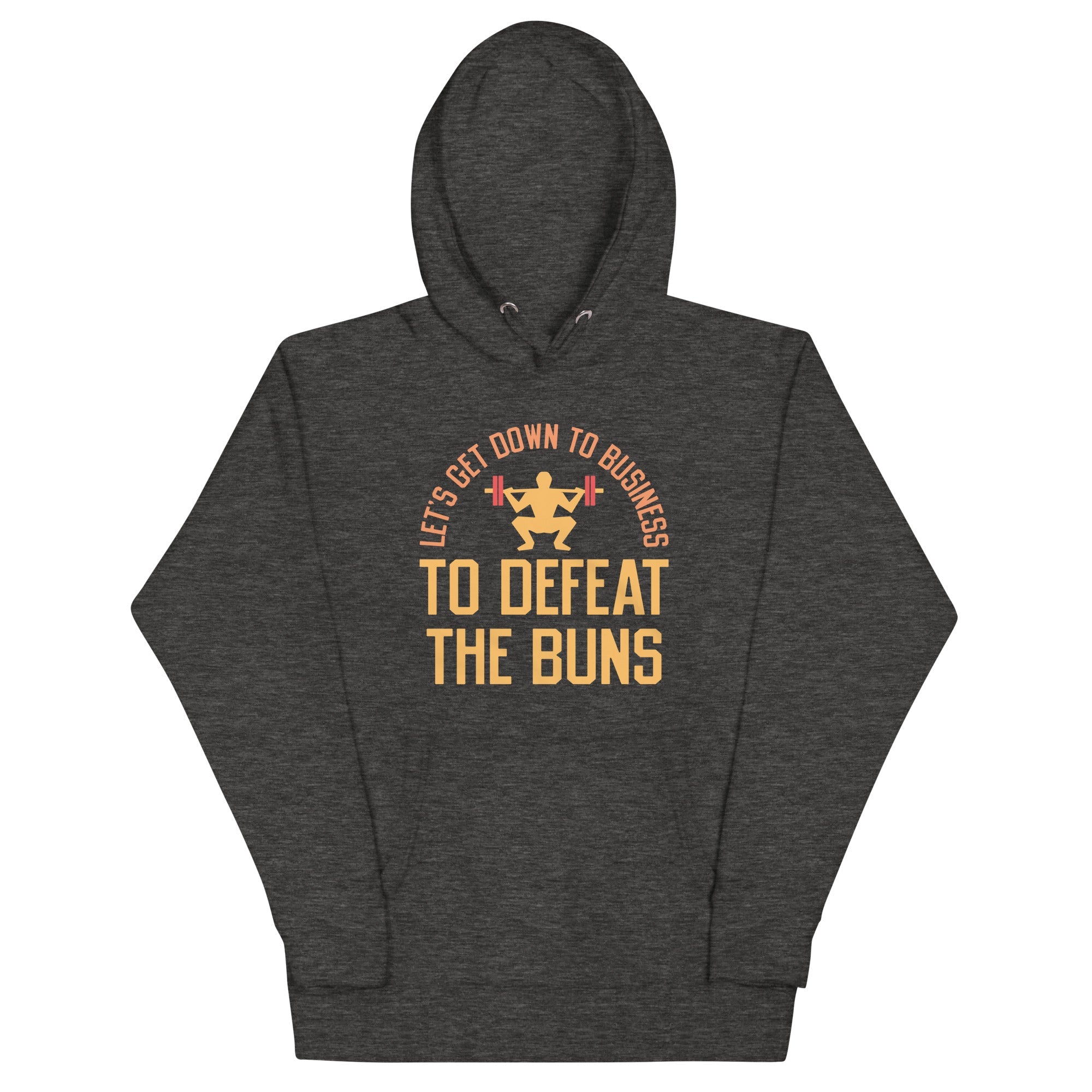 Let's Get Down To Business To Defeat The Buns Unisex Hoodie