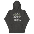 Barely Tolerable Unisex Hoodie