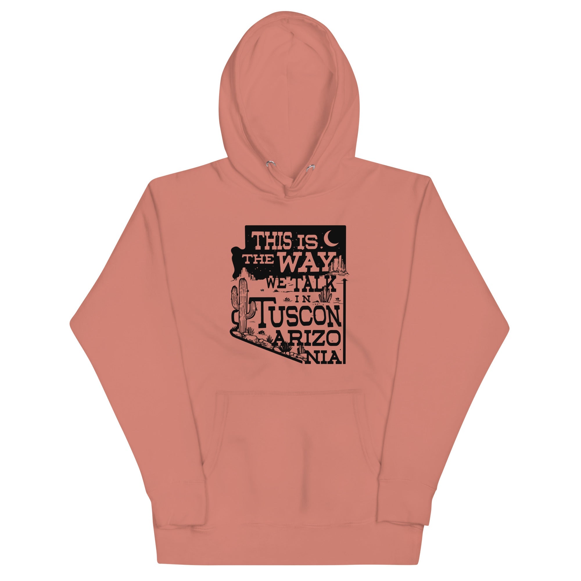 This Is The Way We Talk In Tuscon Arizonia Unisex Hoodie