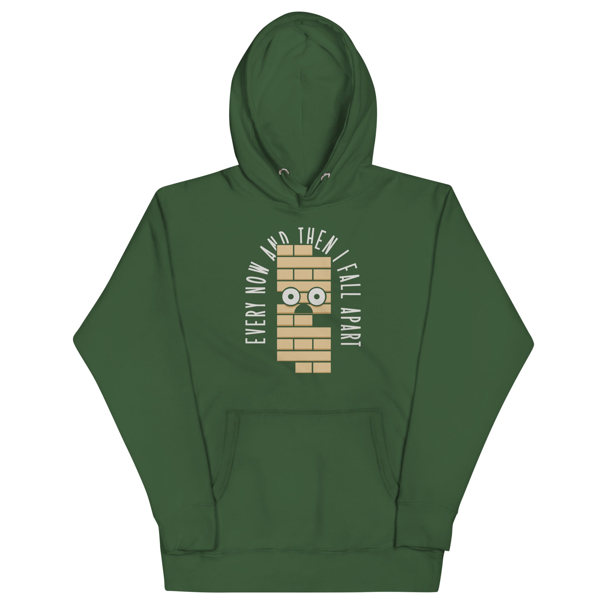 Every Now And Then I Fall Apart Unisex Hoodie