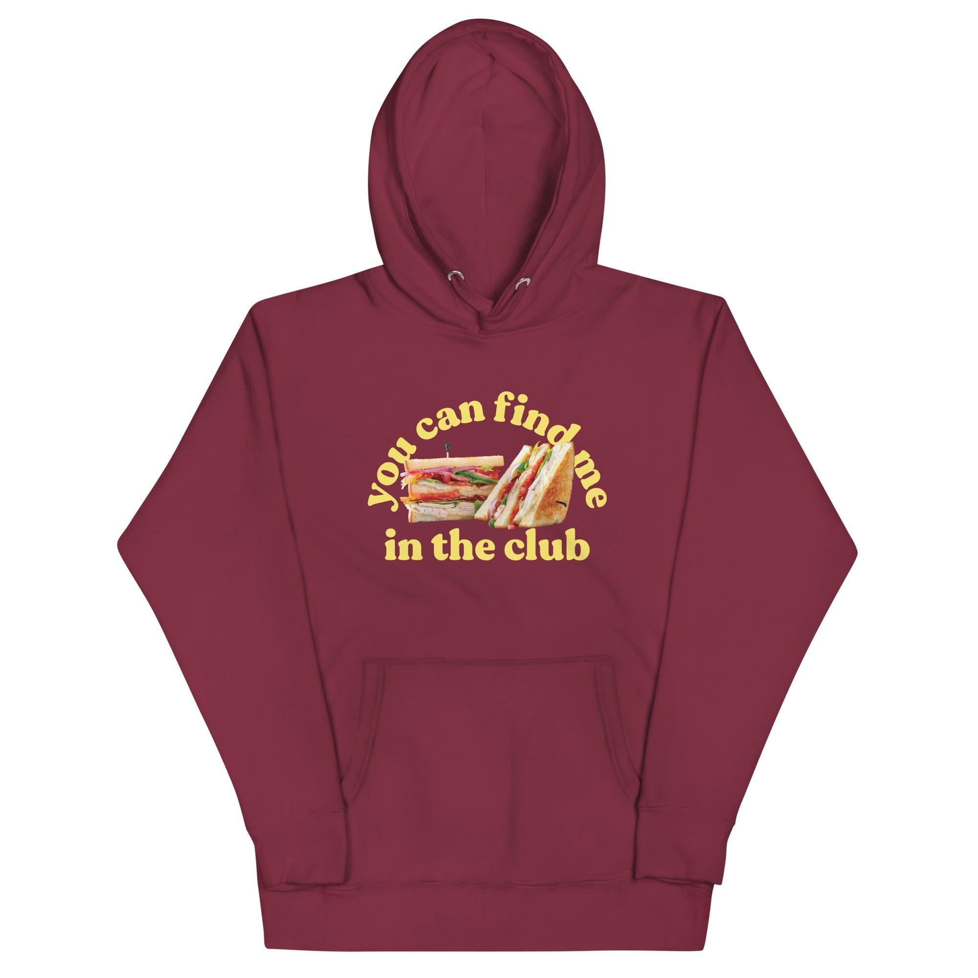 You Can Find Me In The Club Unisex Hoodie