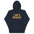I Aim To Misbehave Unisex Hoodie