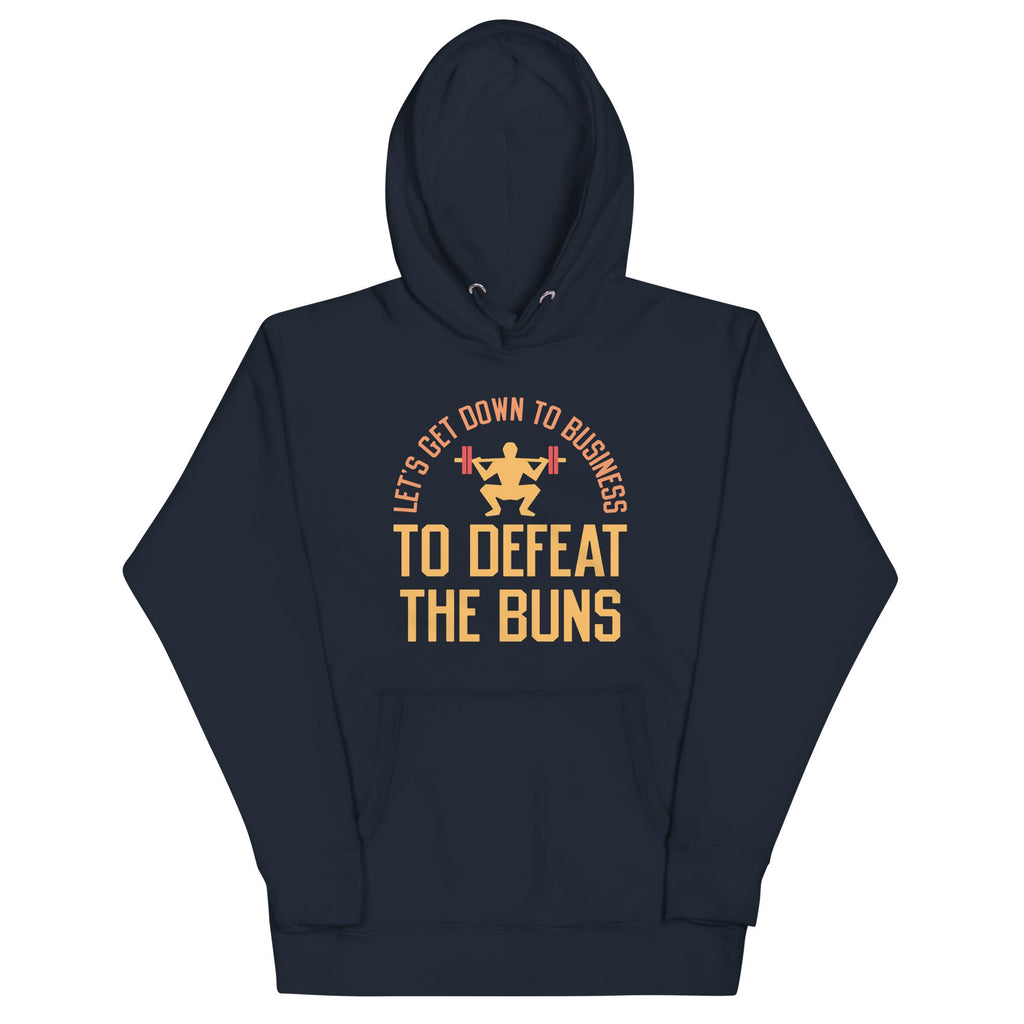 Let's Get Down To Business To Defeat The Buns Unisex Hoodie