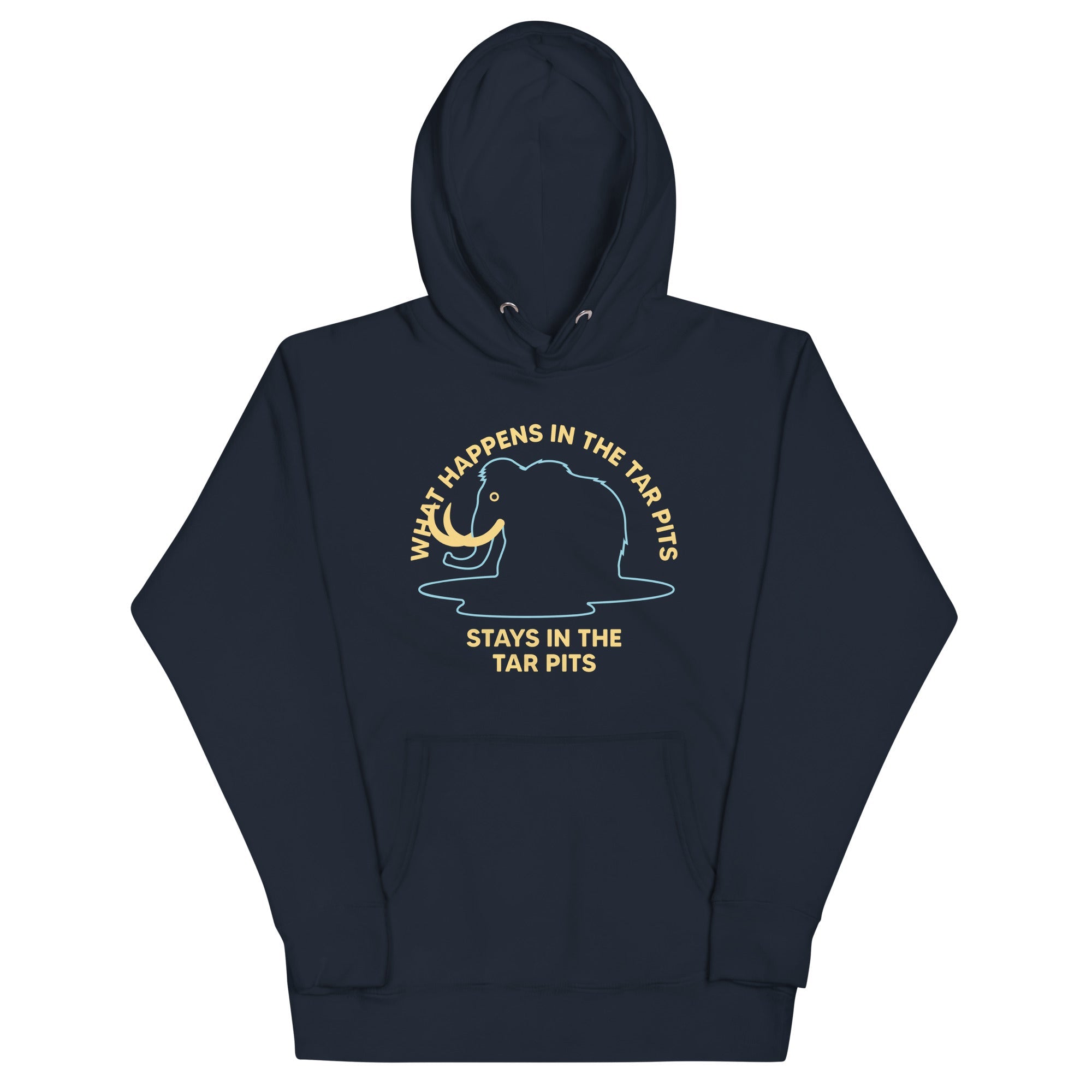 What Happens In The Tar Pits Stays In The Tar Pits Unisex Hoodie