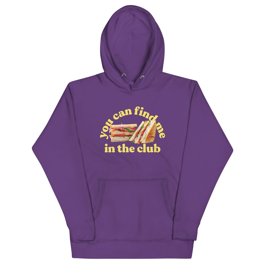 You Can Find Me In The Club Unisex Hoodie