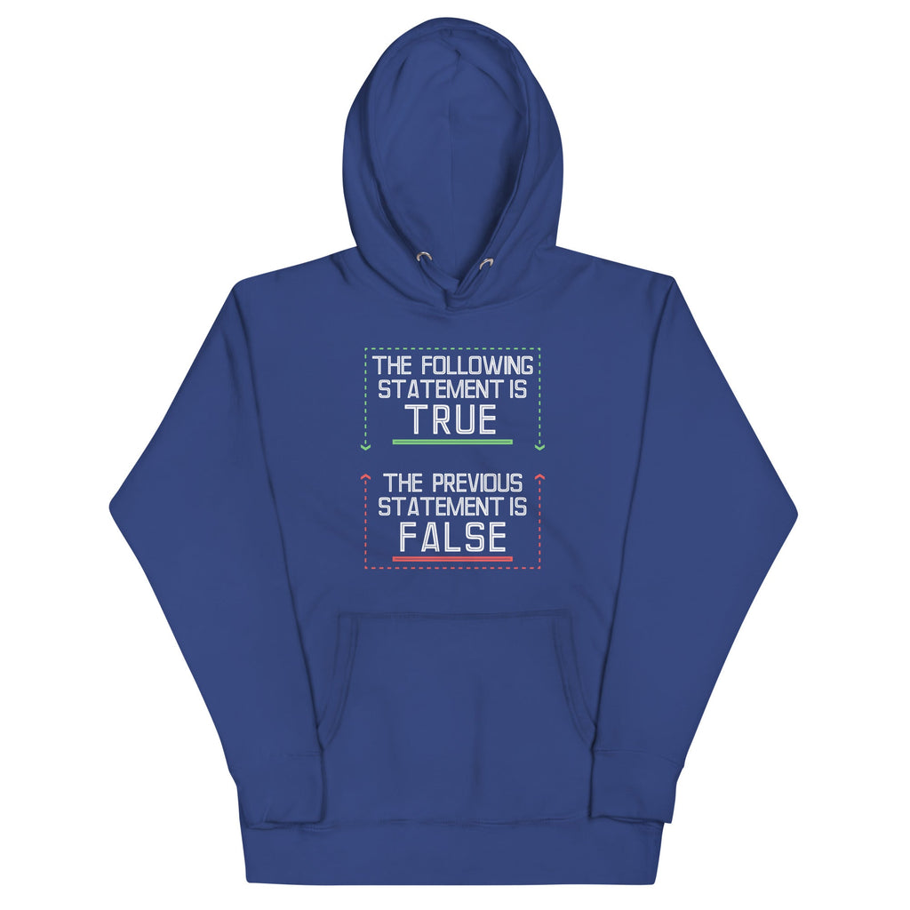 The Following Statement Is True Unisex Hoodie