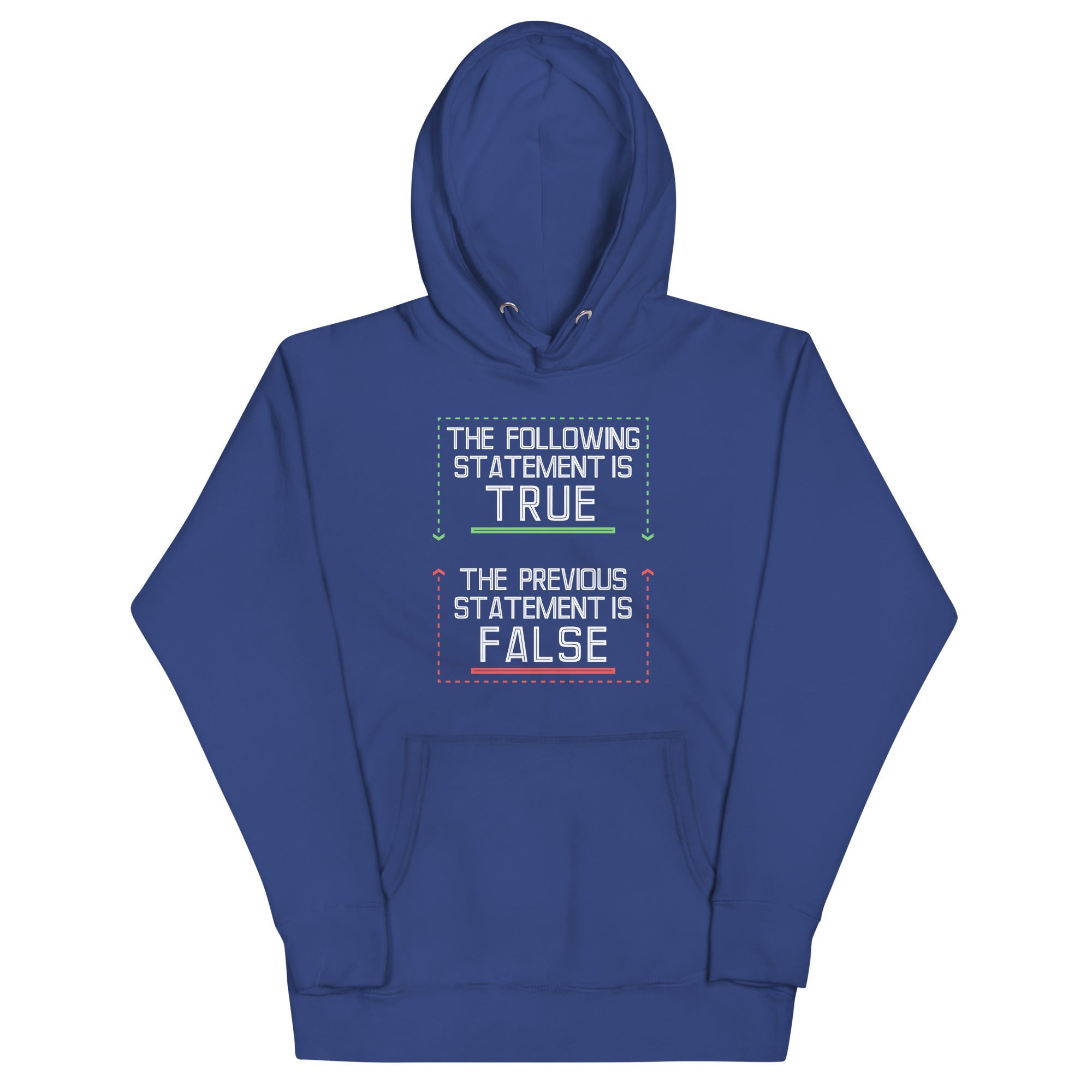 The Following Statement Is True Unisex Hoodie