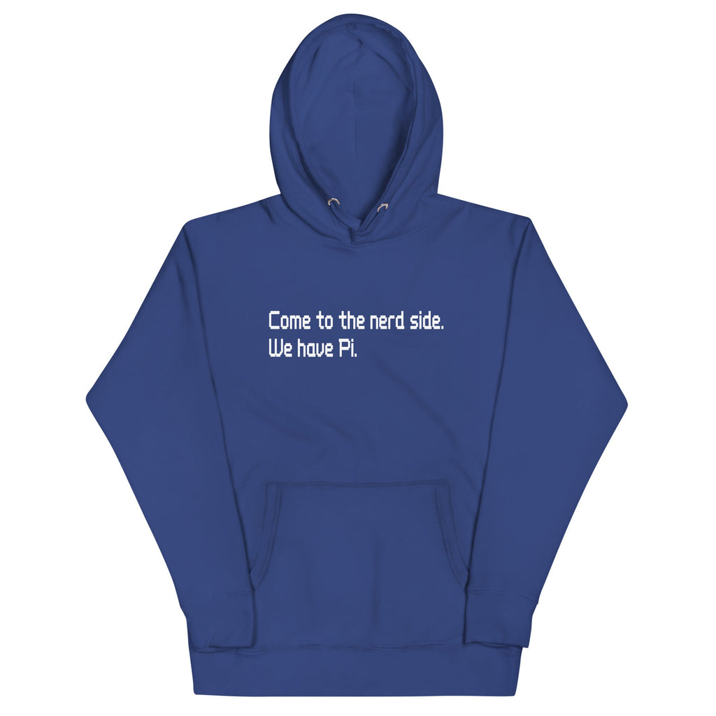 Come To The Nerd Side. We Have Pi. Unisex Hoodie