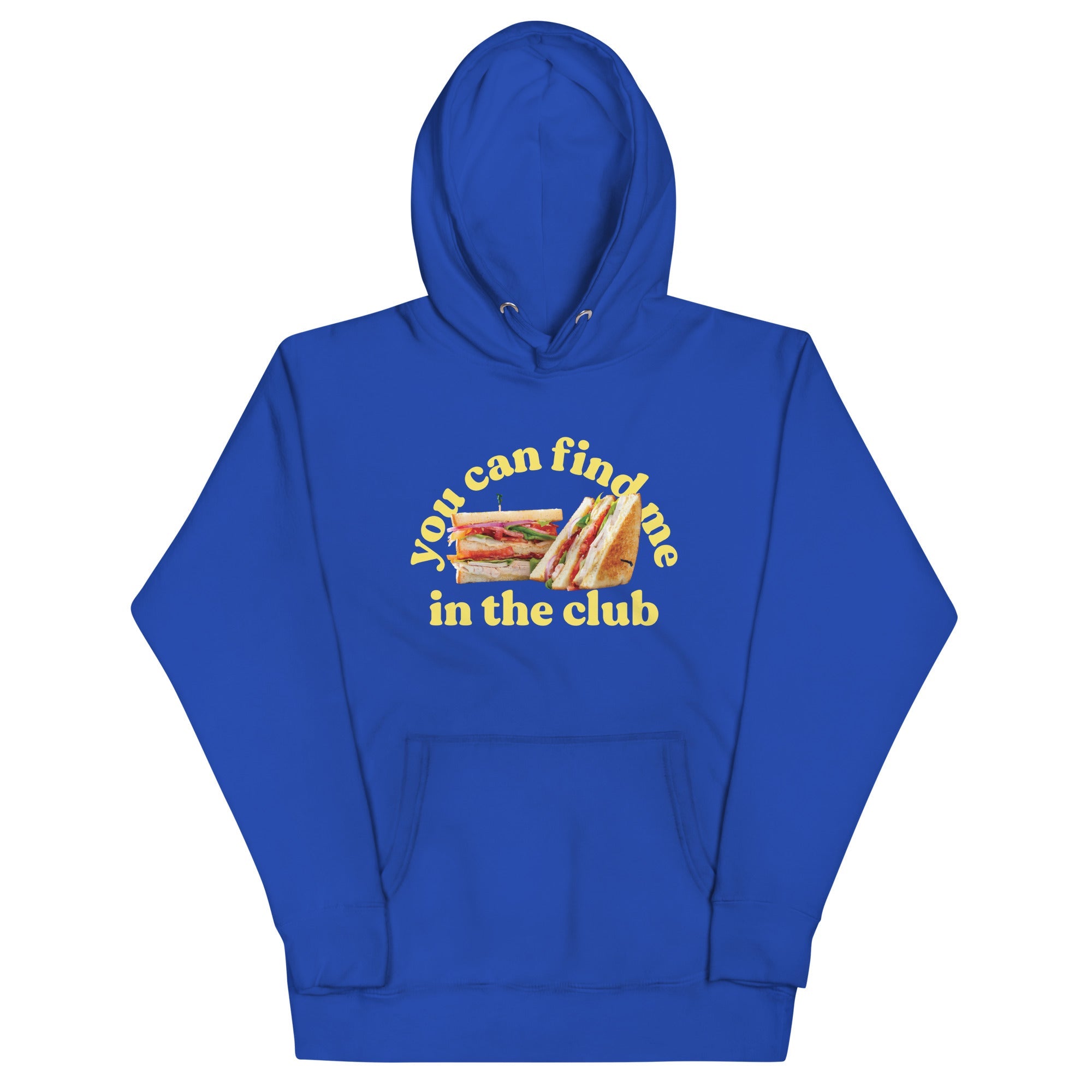 You Can Find Me In The Club Unisex Hoodie