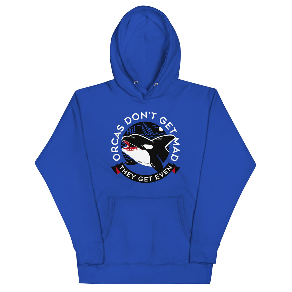 Orcas Don't Get Mad They Get Even Unisex Hoodie