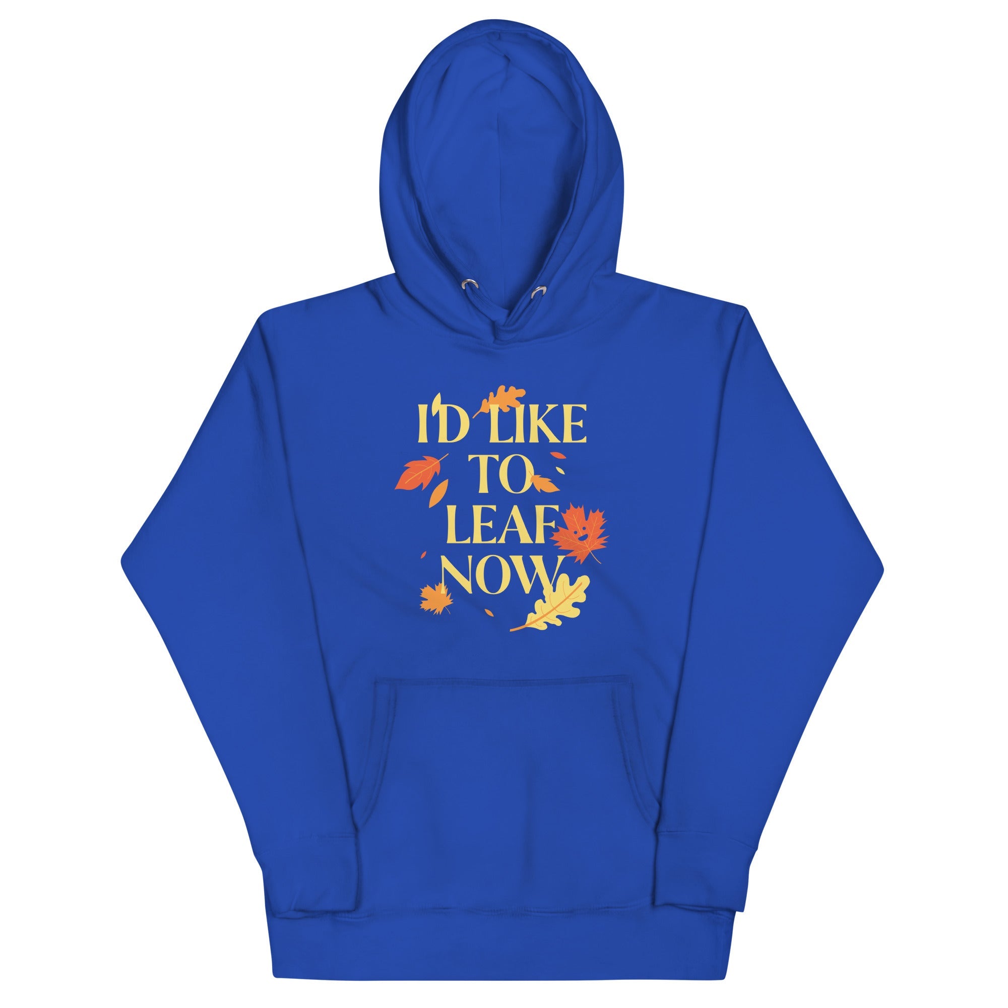 I'd Like To Leaf Now Unisex Hoodie