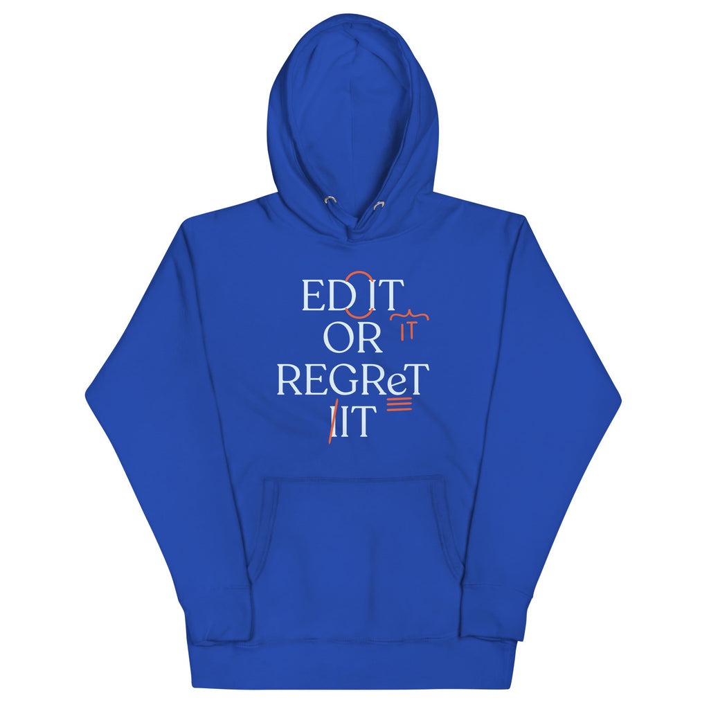 Edit Or Regret It Unisex Hoodie