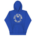 You'll Get Nothing And Like It Unisex Hoodie