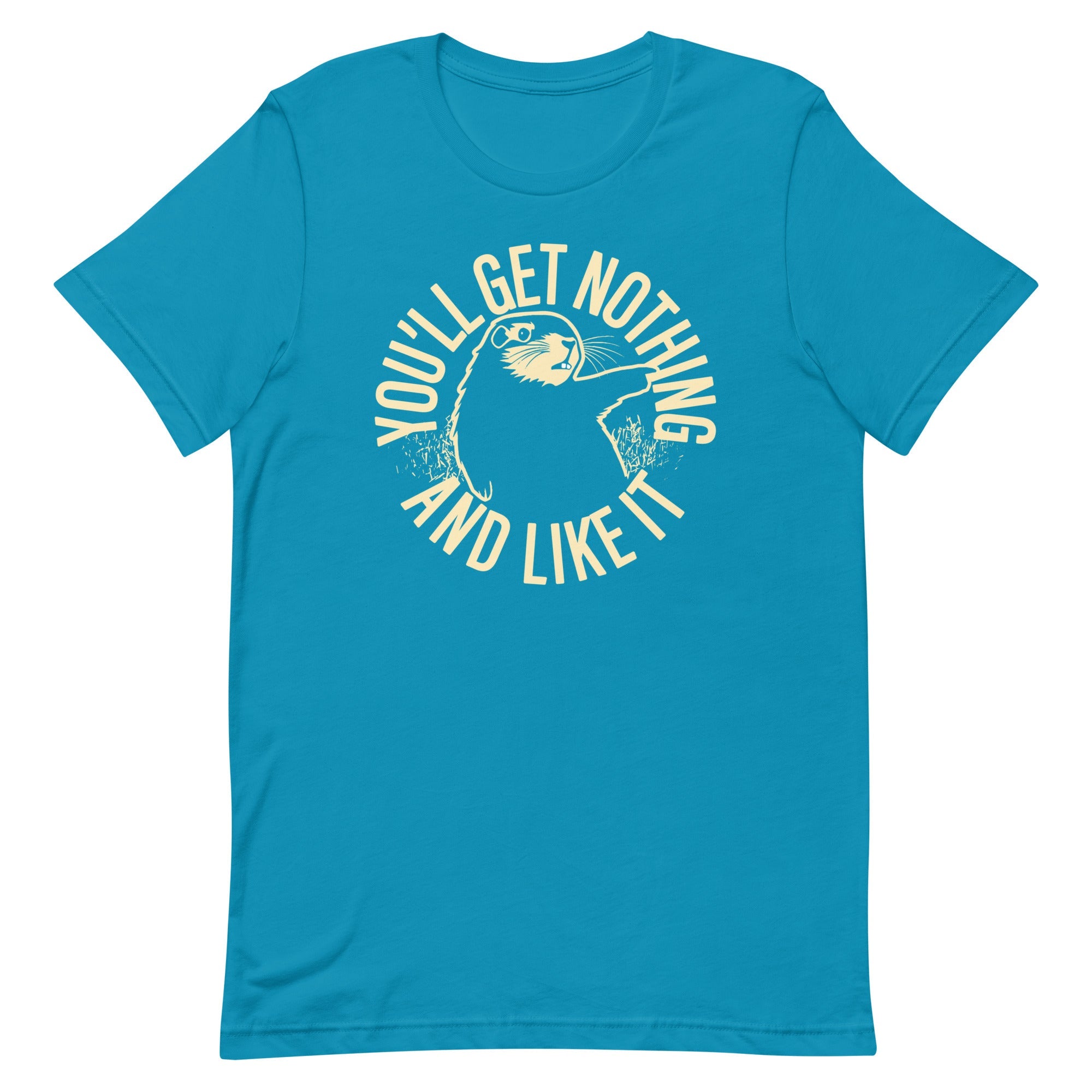 You'll Get Nothing And Like It Men's Signature Tee