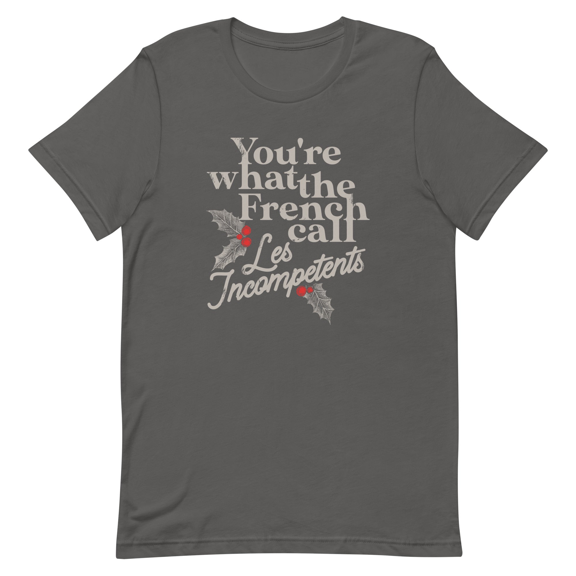 You're What The French Call Les Incompetents Men's Signature Tee