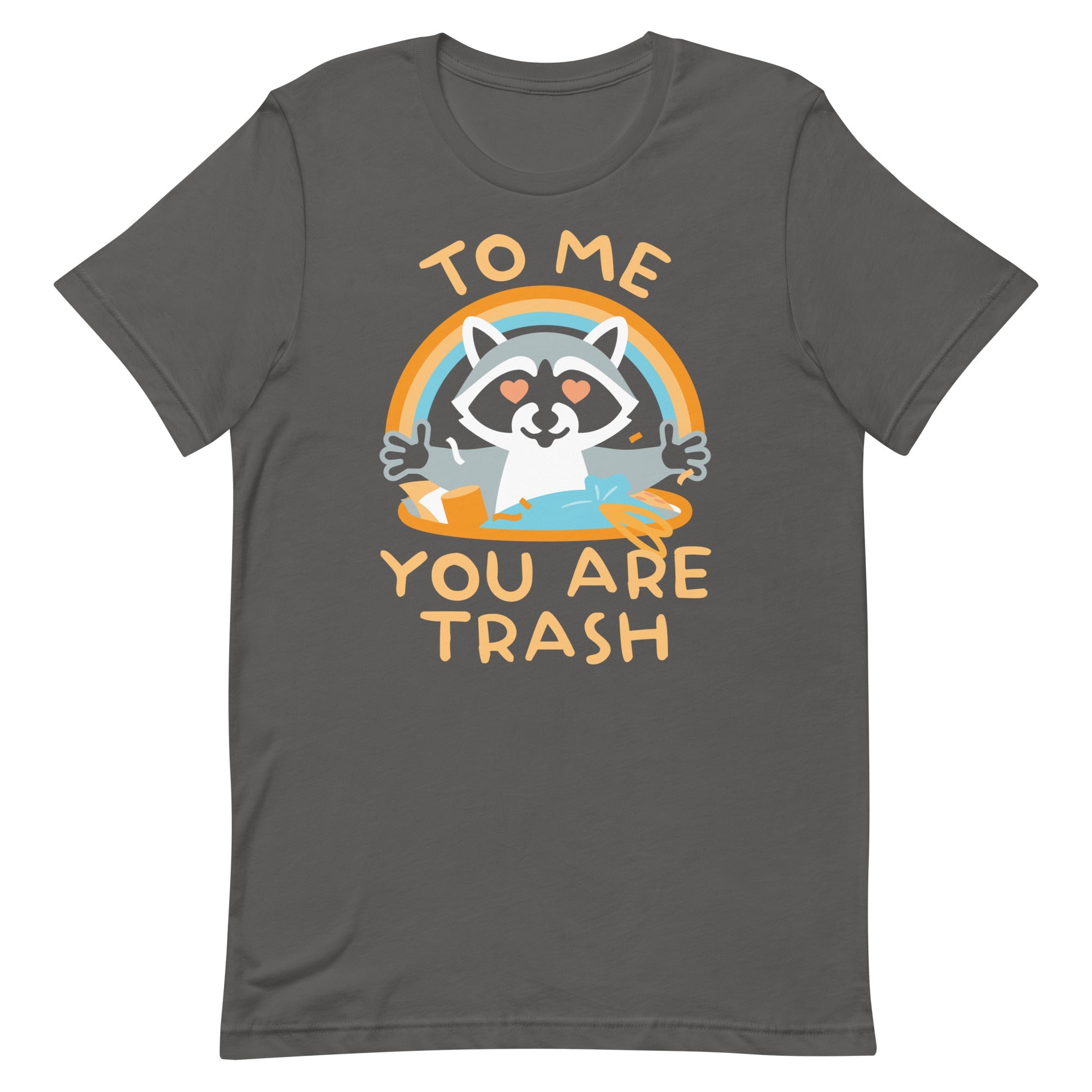 To Me You Are Trash Men's Signature Tee