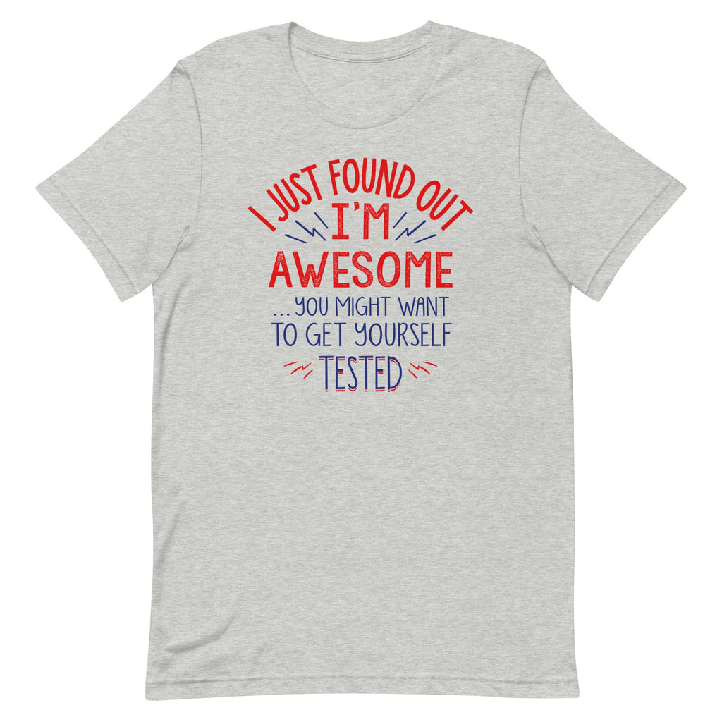 I'm Awesome, Get Yourself Tested Men's Signature Tee