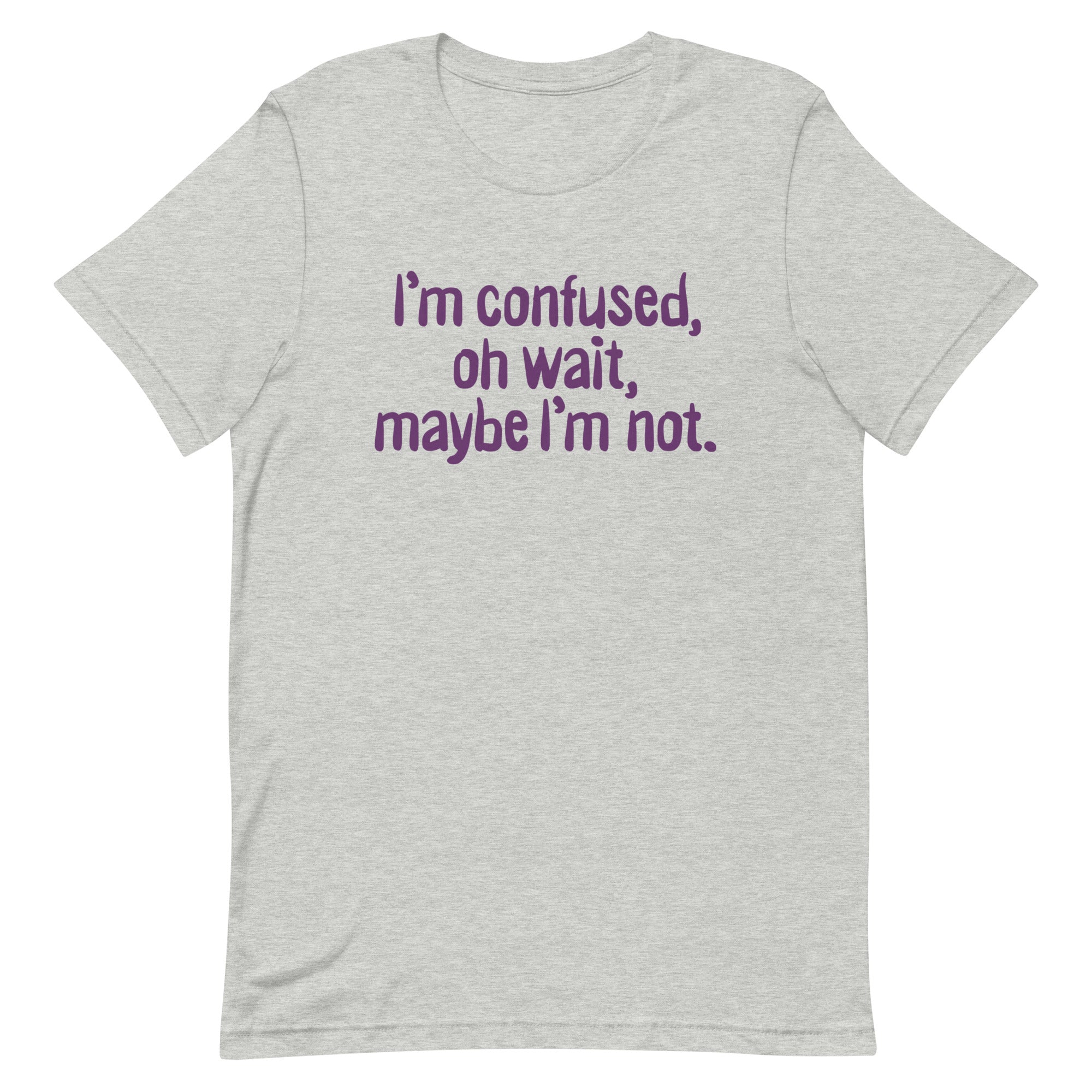 I'm Confused, Oh Wait Men's Signature Tee