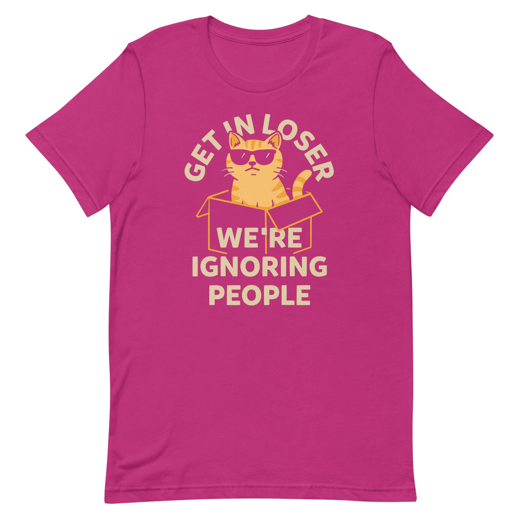 Get In Loser We're Ignoring People Men's Signature Tee