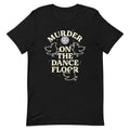 Murder On The Dance Floor Men's Signature Tee