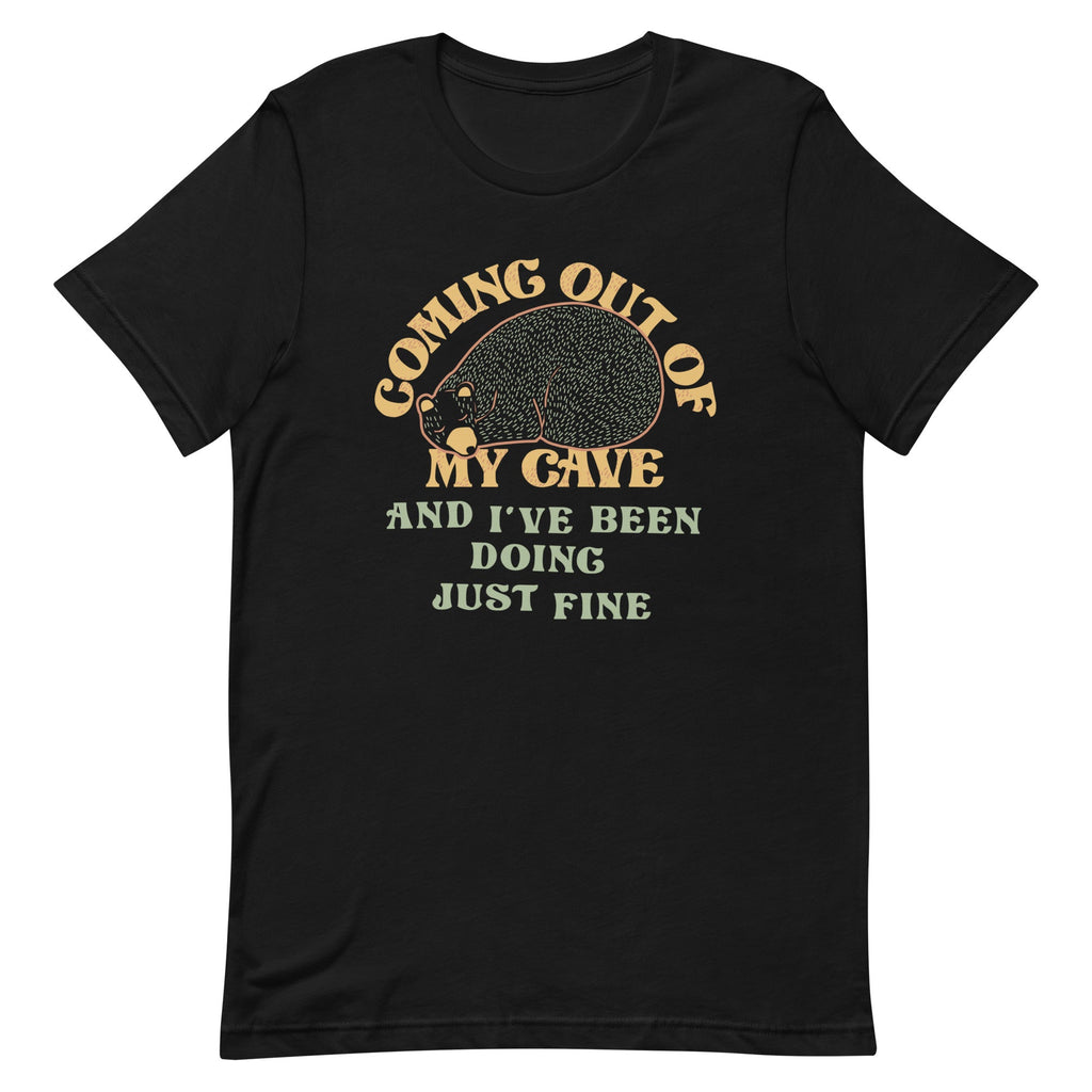 Coming Out Of My Cave And I've Been Doing Just Fine Men's Signature Tee