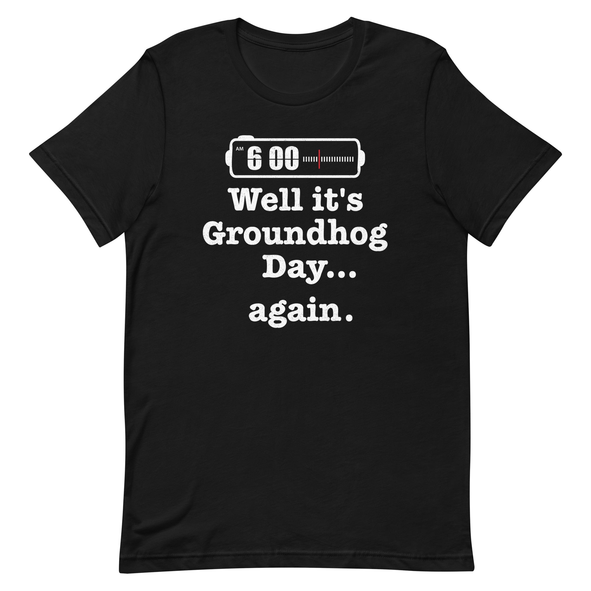 Well It's Groundhog Day Again Men's Signature Tee
