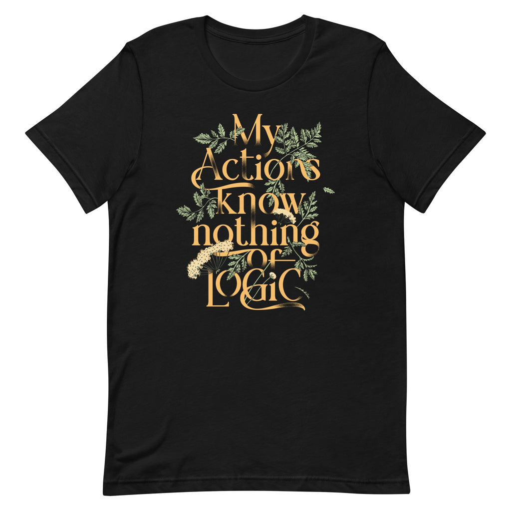 My Actions Know Nothing Of Logic Men's Signature Tee