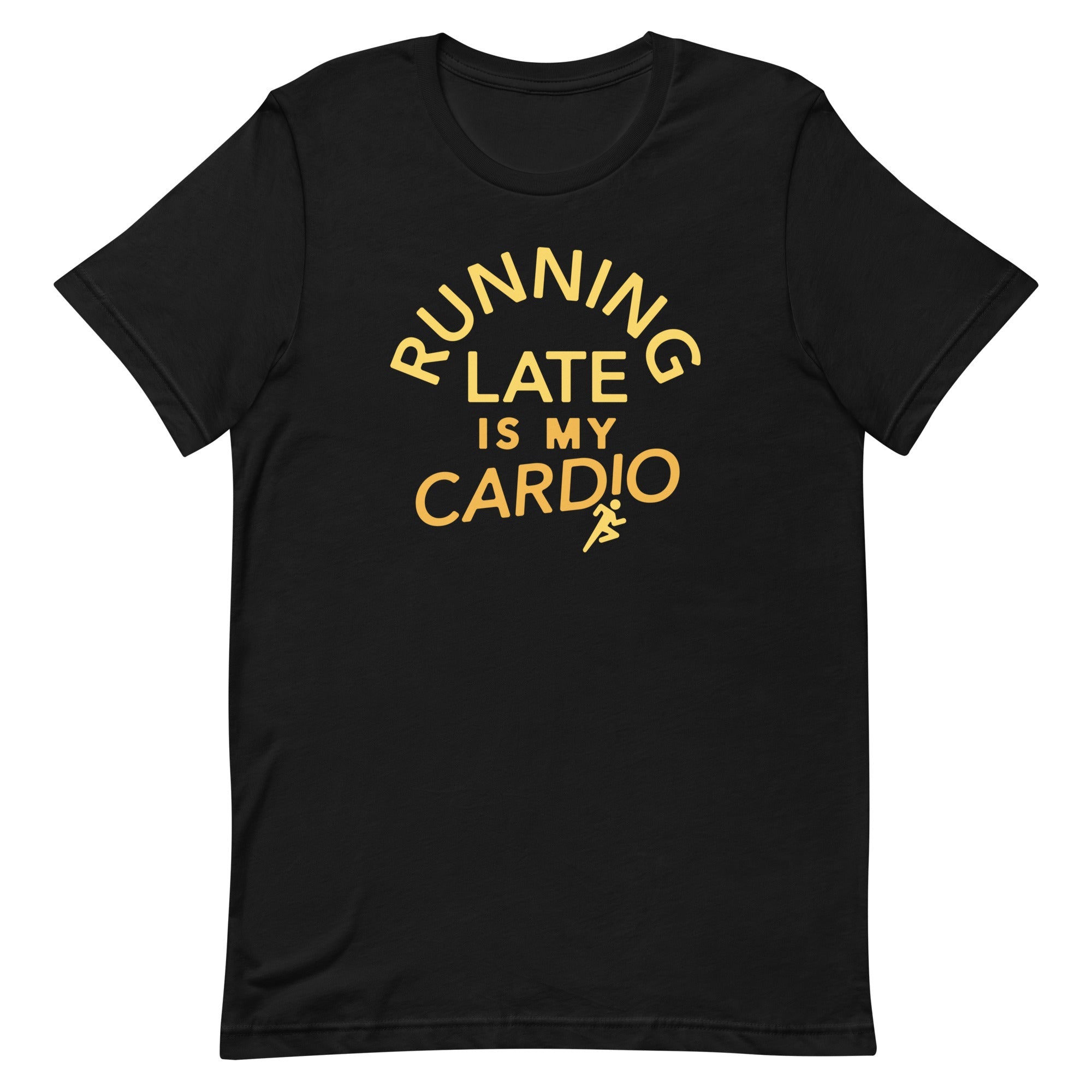 Running Late Is My Cardio Men's Signature Tee