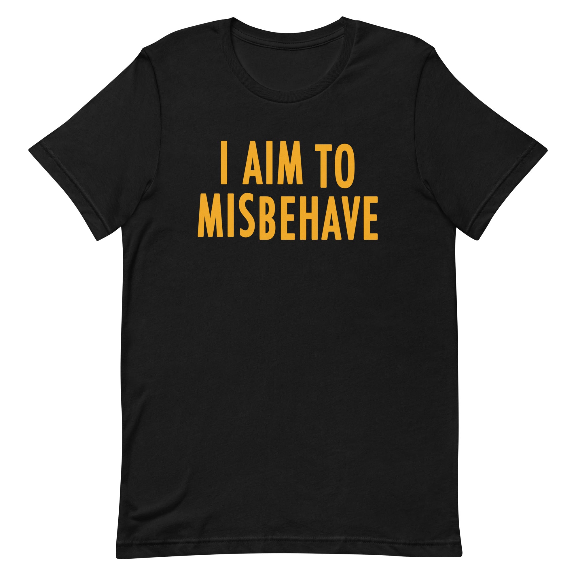 I Aim To Misbehave Men's Signature Tee