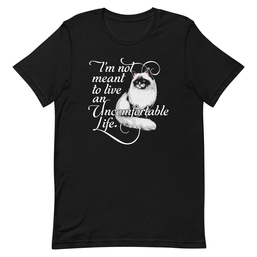 I'm Not Meant To Live An Uncomfortable Life Men's Signature Tee