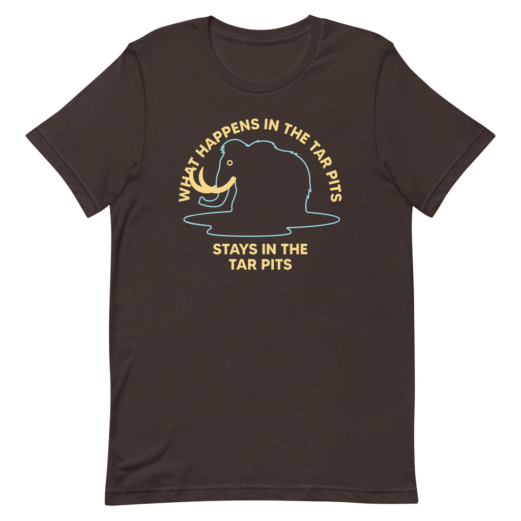 What Happens In The Tar Pits Stays In The Tar Pits Men's Signature Tee