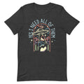 Yes I Need All Of Them Men's Signature Tee