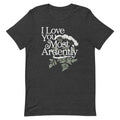 I Love You Most Ardently Men's Signature Tee