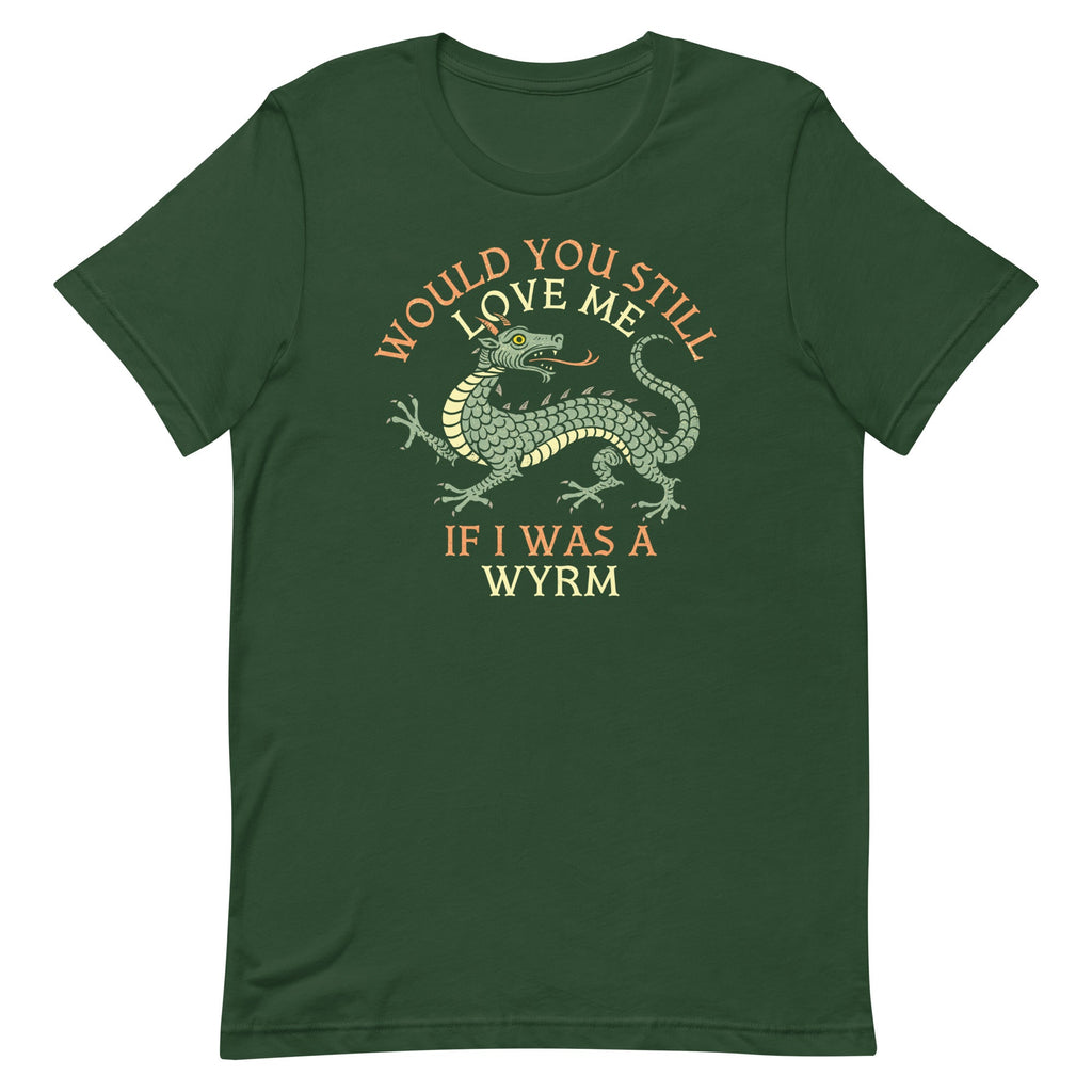 Would You Still Love Me If I Was A Wyrm Men's Signature Tee