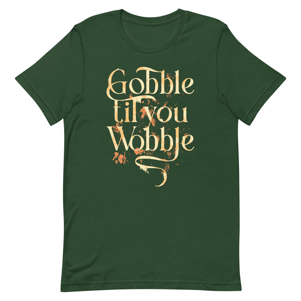 Gobble Til You Wobble Men's Signature Tee
