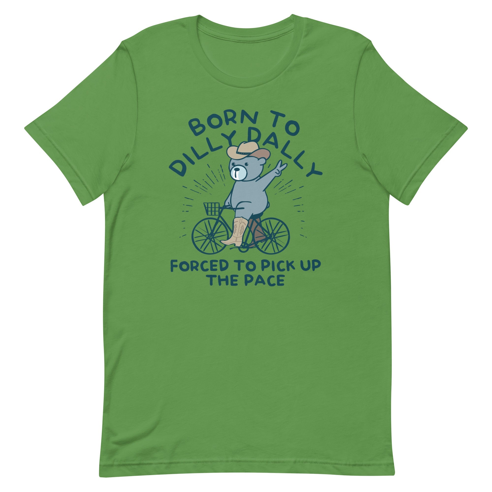 Born To Dilly Dally Forced To Pick Up The Pace Men's Signature Tee