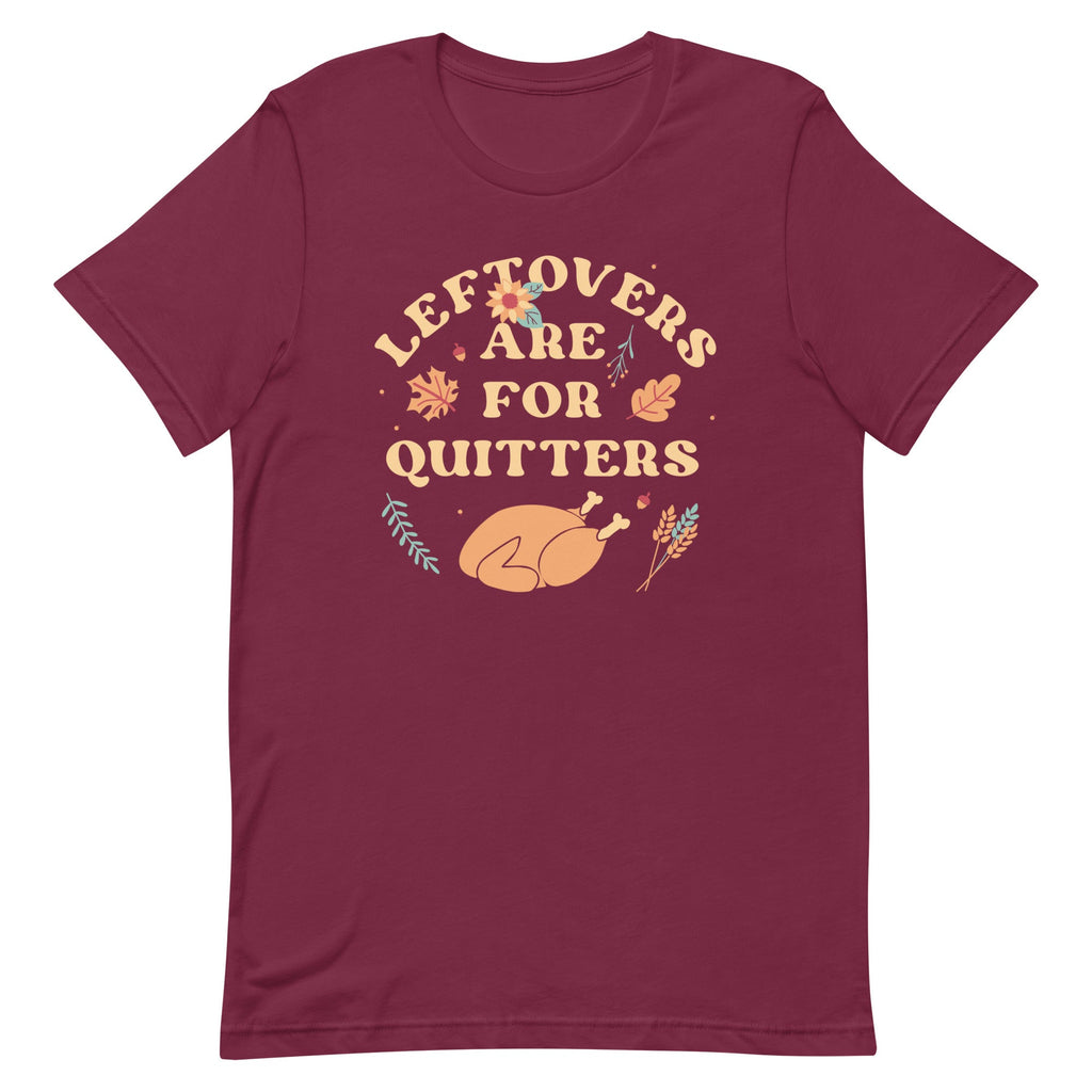 Leftovers Are For Quitters Men's Signature Tee