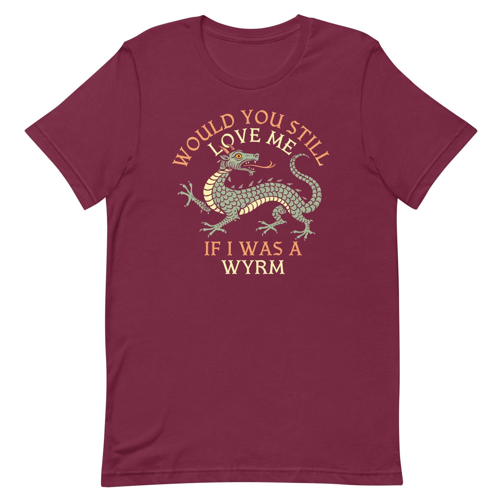 Would You Still Love Me If I Was A Wyrm Men's Signature Tee