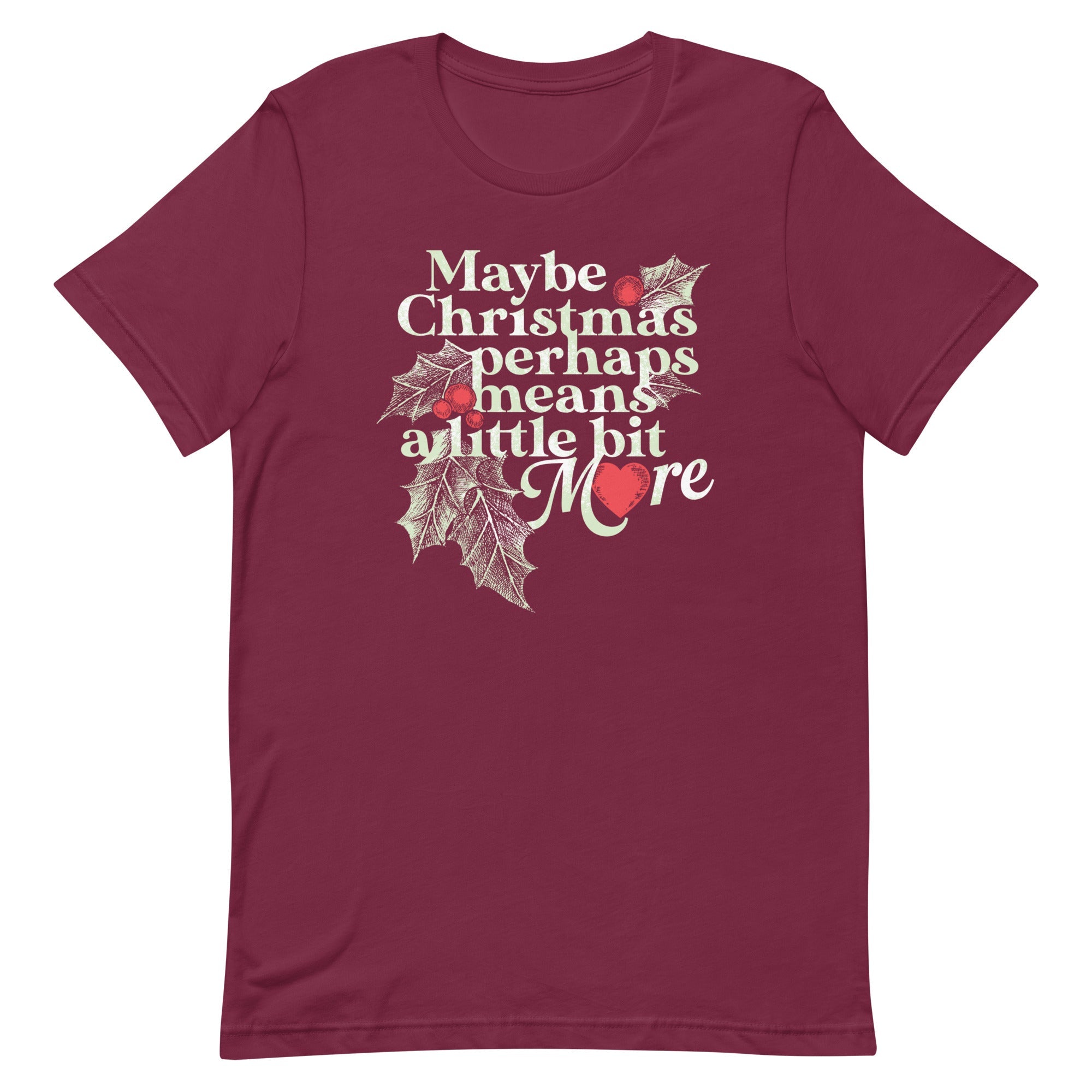Maybe Christmas Perhaps Means A Little Bit More Men's Signature Tee