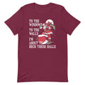 To The Windows To The Walls I'm About To Deck These Halls Men's Signature Tee