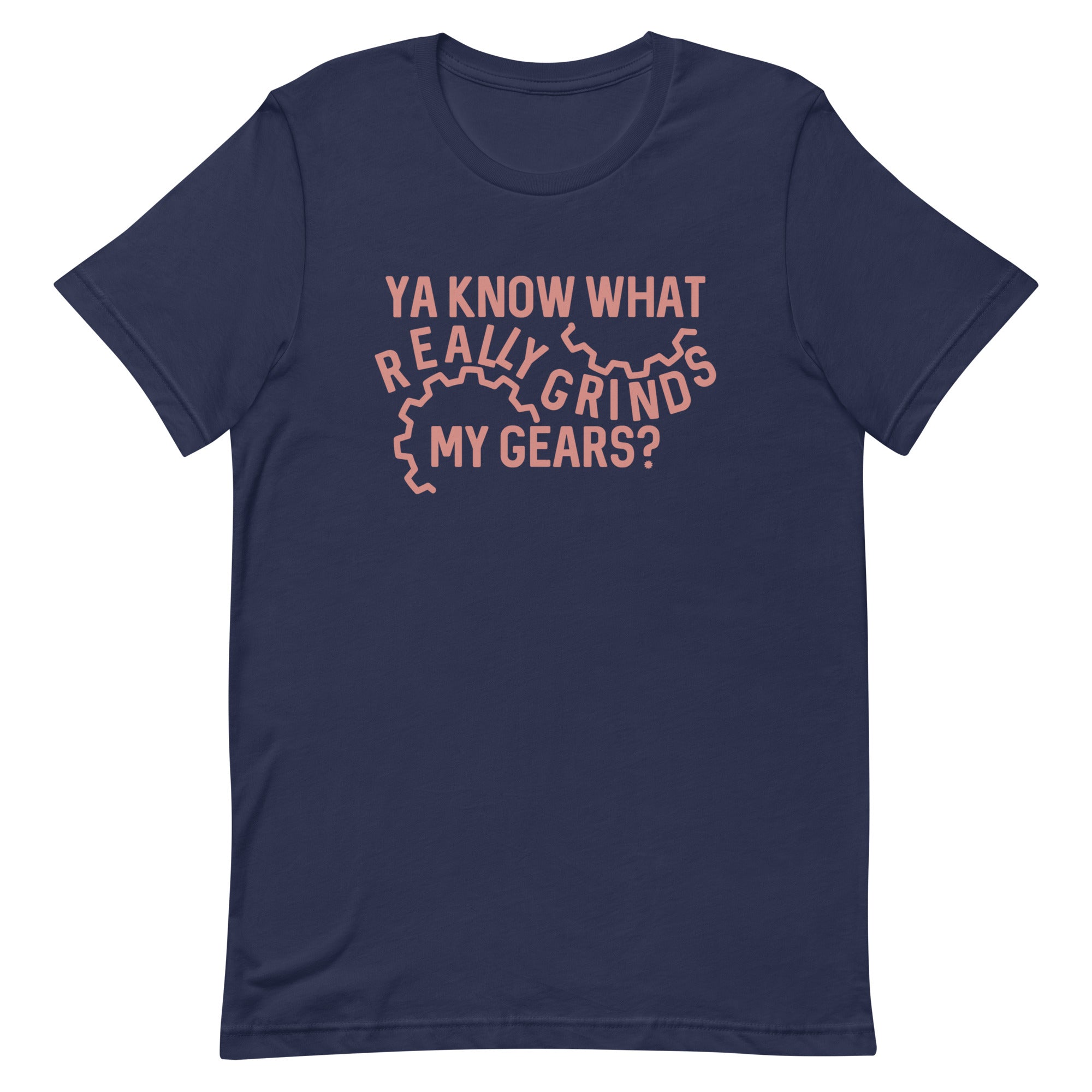 Grinds My Gears Men's Signature Tee