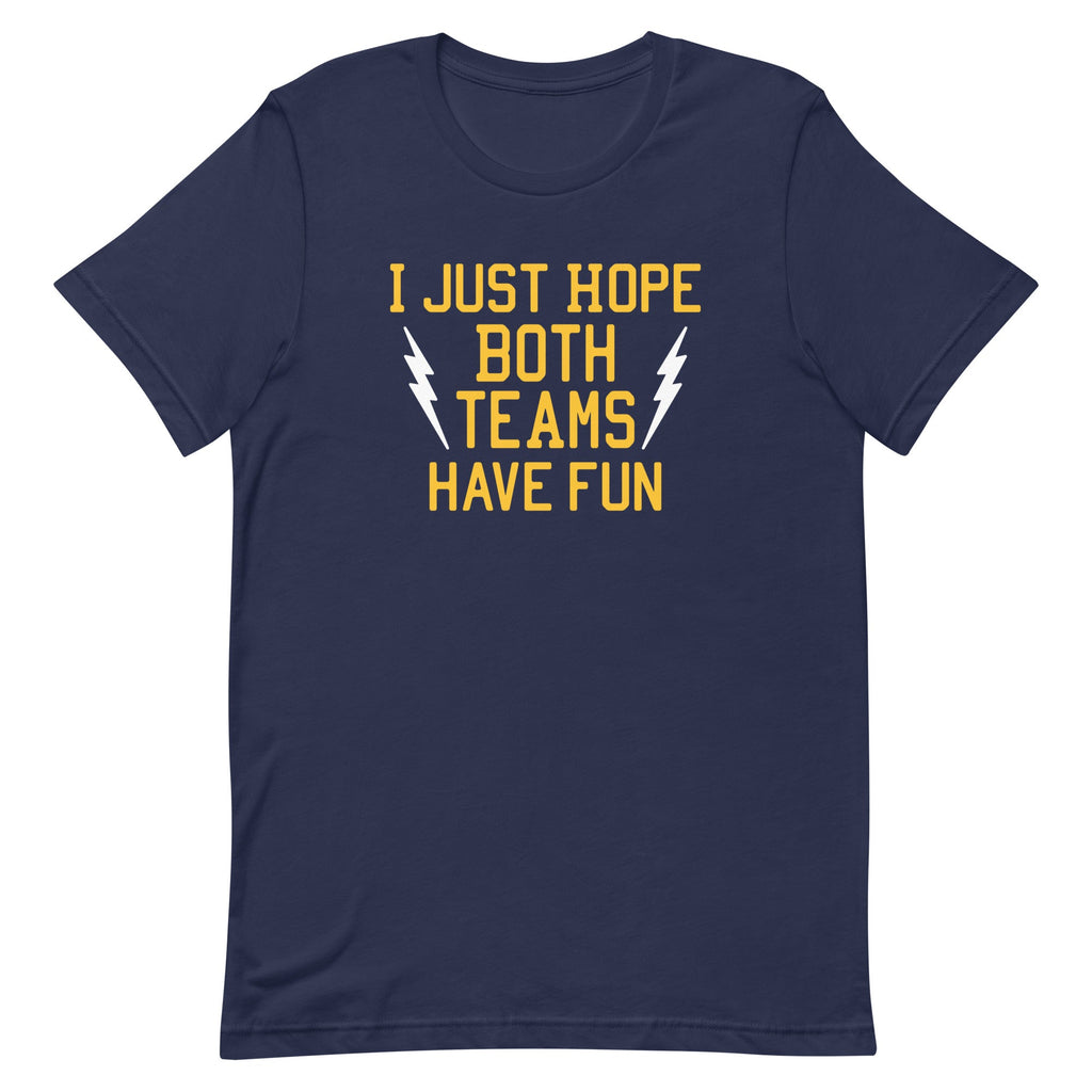 I Just Hope Both Teams Have Fun Men's Signature Tee