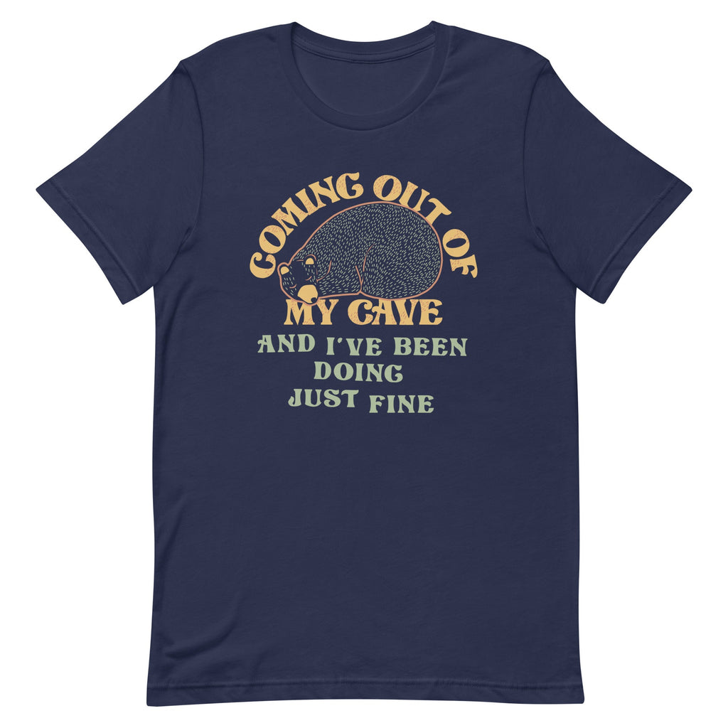 Coming Out Of My Cave And I've Been Doing Just Fine Men's Signature Tee