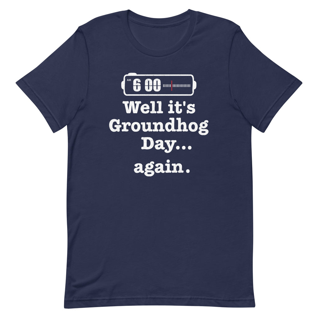 Well It's Groundhog Day Again Men's Signature Tee